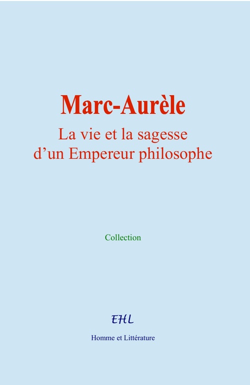 Couverture ebook de Marc-Aurèle : La vie et la sagesse d´un Empereur philosophe, de Collection