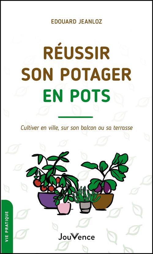 Couverture ebook de Réussir son potager en pots, de Edouard Jeanloz