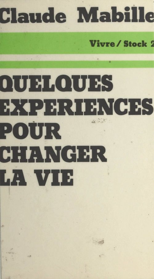 Couverture ebook de Quelques expériences pour changer la vie, de Claude Mabille