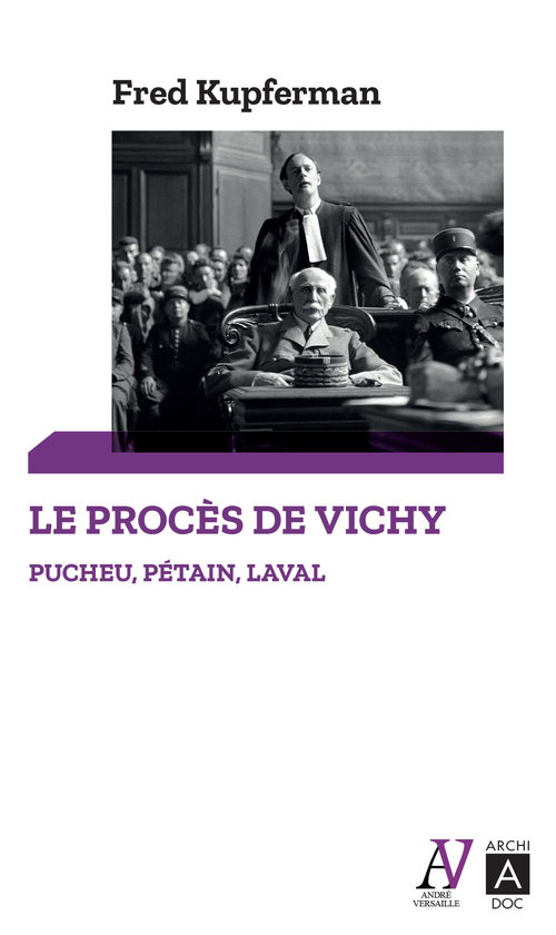 ebook cover of Le procès de Vichy : Pucheu, Pétain, Laval, by Fred Kupferman