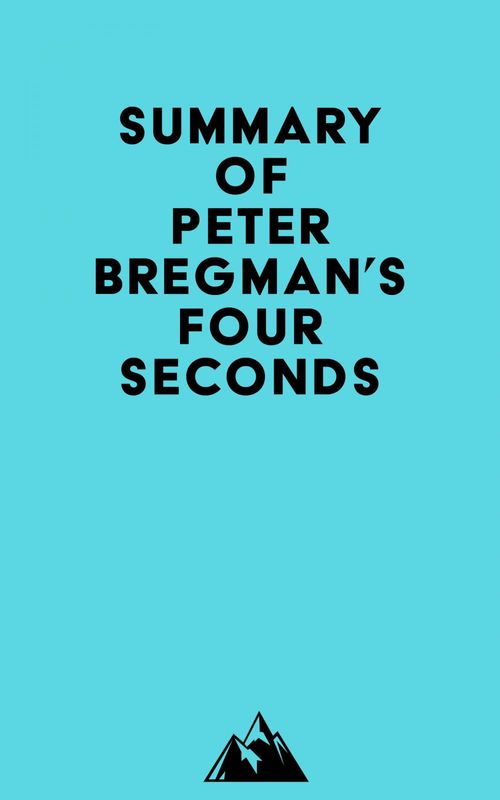 ebook cover of Summary of Peter Bregman's Four Seconds, by Everest Media