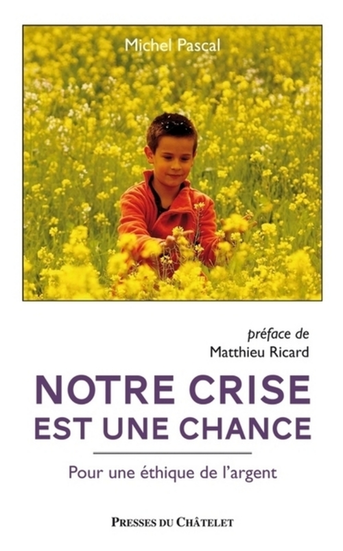 Couverture ebook de Notre crise est une chance - Pour une éthique de l'argent, de Michel Pascal