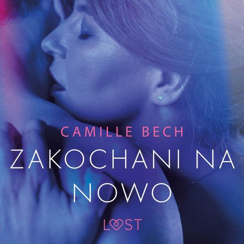Couverture audiobook de Zakochani na nowo - opowiadanie erotyczne, de Camille Bech