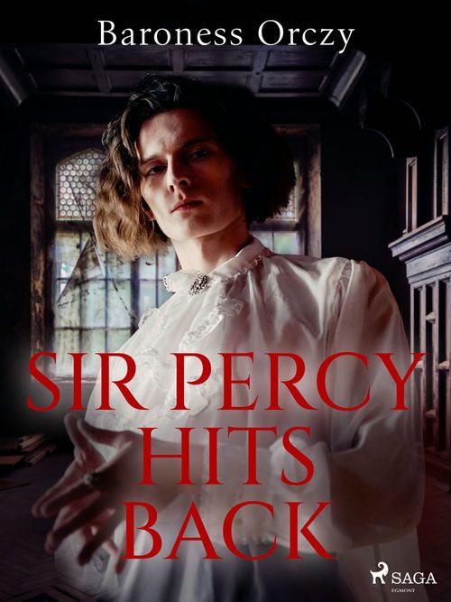 Couverture ebook de Sir Percy Hits Back, de Baroness Orczy