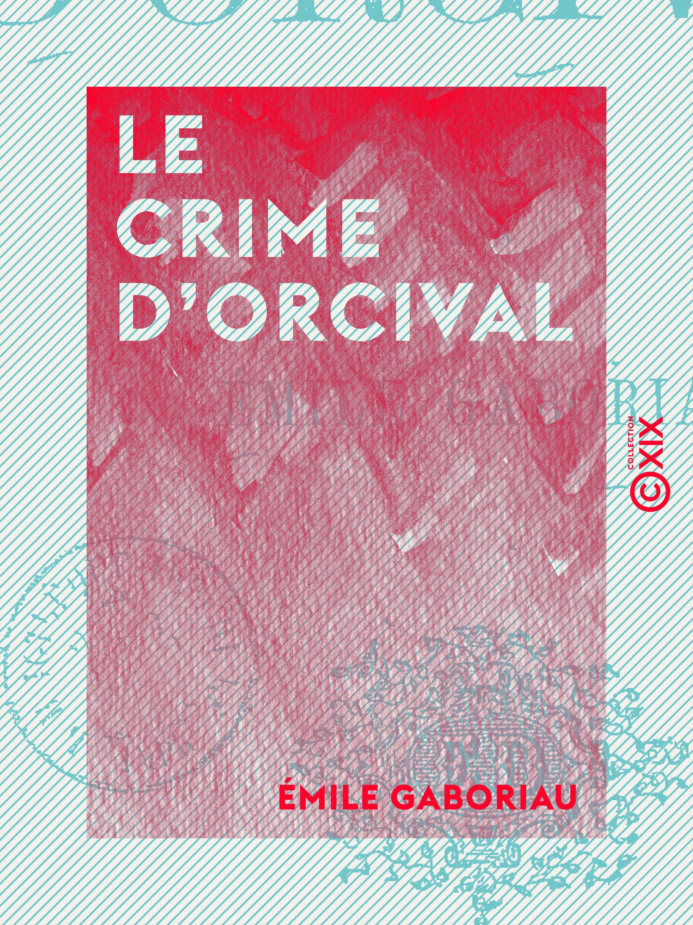 Couverture ebook de Le Crime d'Orcival, de Emile Gaboriau