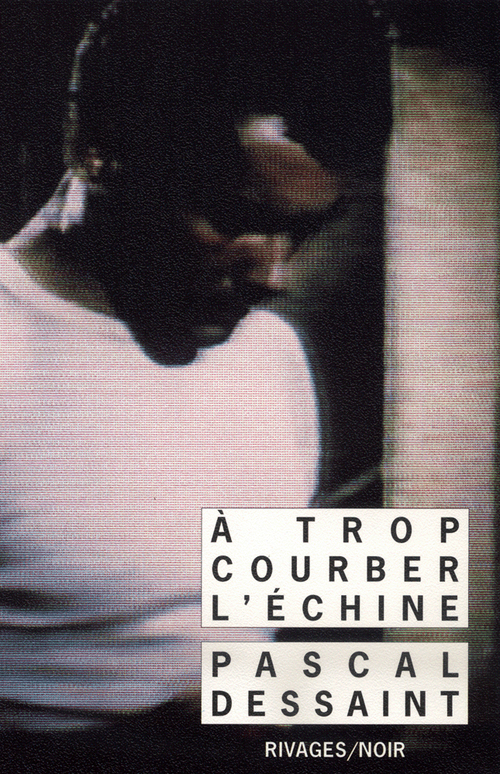 ebook cover of A trop courber l'échine, by Pascal Dessaint