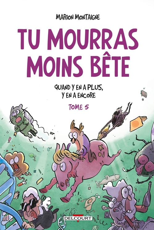 ebook cover of Tu mourras moins bête T05 - Quand y en a plus, y en a encore, by Marion Montaigne