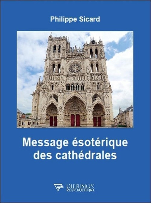 ebook cover of Message ésotérique des cathédrales, by Philippe Sicard