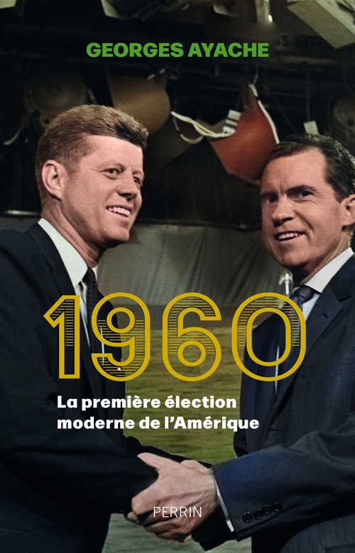 Couverture ebook de 1960 - La première élection moderne de l'Amérique, de Georges Ayache