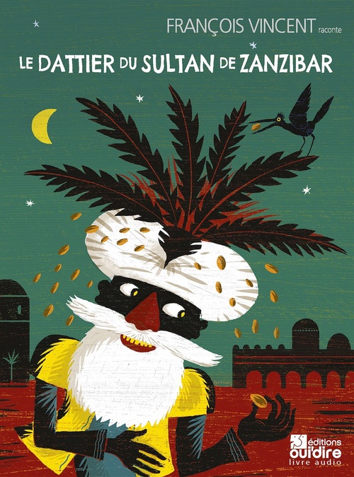 audiobook cover of Le dattier du sultan de Zanzibar, by François Vincent