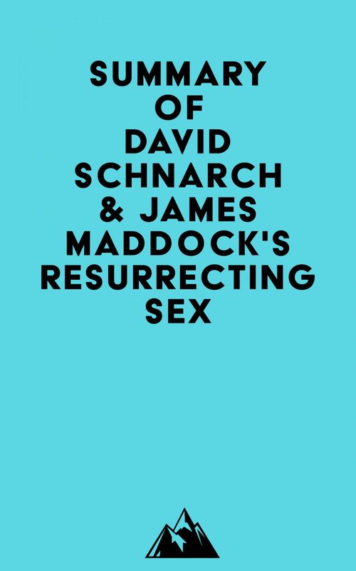 Couverture ebook de Summary of David Schnarch & James Maddock's Resurrecting Sex, de Everest Media