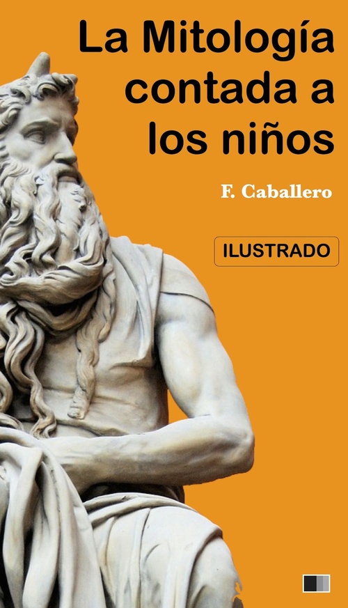 Couverture ebook de La Mitología contada a los niños e historia de los Grandes Hombres de Grecia, de Fernan Caballero