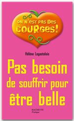 Couverture ebook de Pas besoin de souffrir pour être belle, de Hélène Legastelois