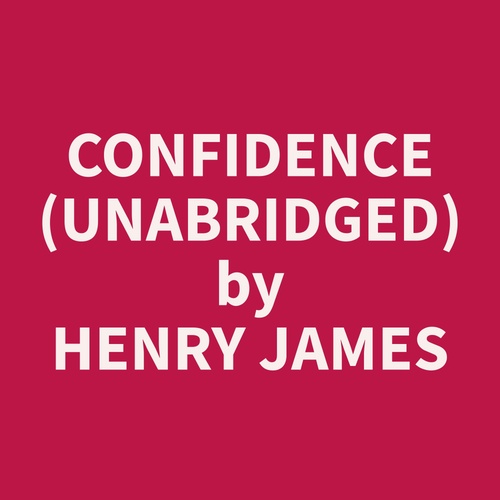 audiobook cover of Confidence (Unabridged), by Henry  James
