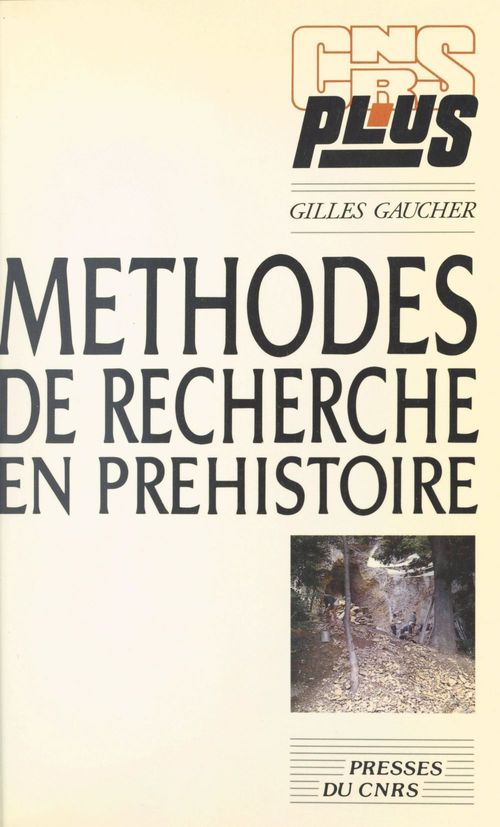 Couverture ebook de Méthodes de recherche en préhistoire, de Gilles Gaucher