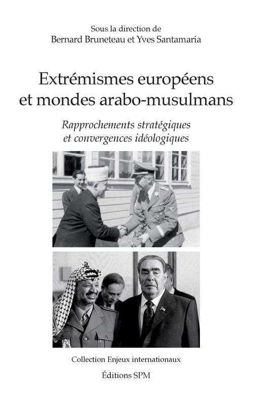 ebook cover of Extrémismes européens et mondes arabo-musulmans, by Collectif, Bernard Bruneteau, Yves Santamaria