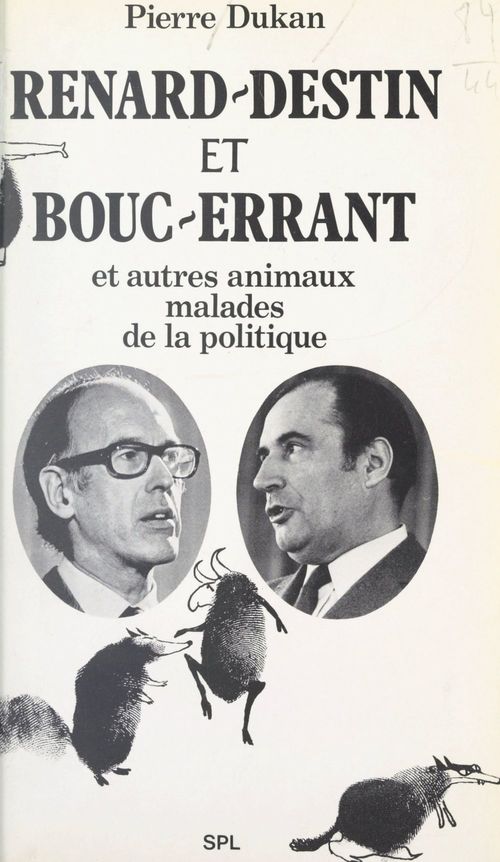 Couverture ebook de Renard-Destin et Bouc-Errant et autres animaux malades de la politique., de Pierre Dukan