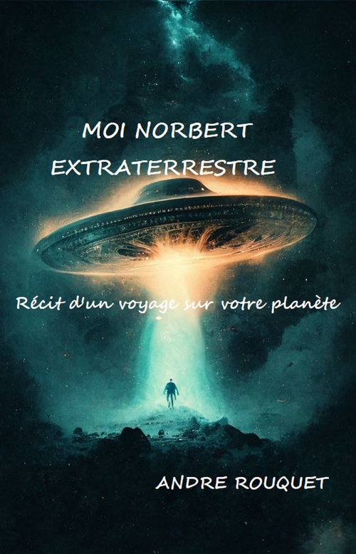 ebook cover of Moi Norbert, extraterrestre, by Andre Rouquet