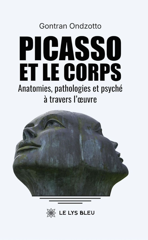 Couverture ebook de Picasso et le corps Anatomies, pathologies et psyché à travers l'oeuvre, de Gontran Ondzotto