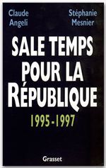Couverture ebook de Sale temps pour la République, de Claude Angeli, Stéphanie Mesnier