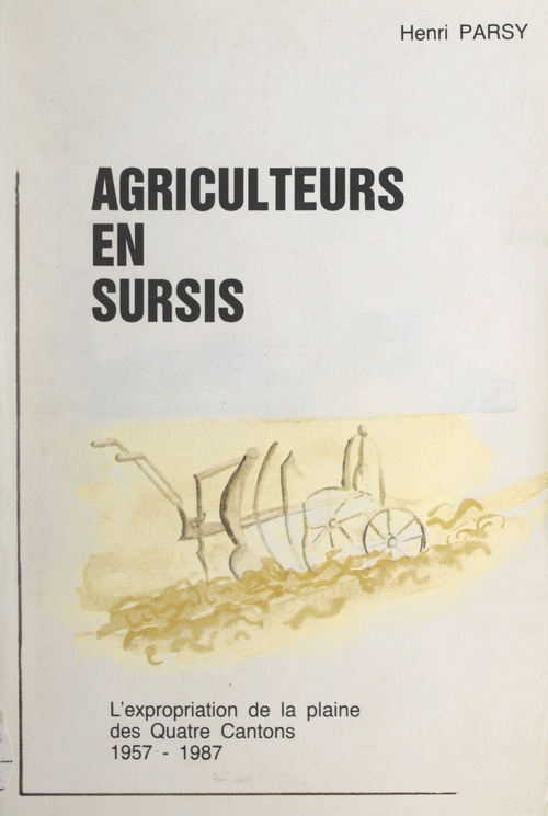 Couverture ebook de L'expropriation de la plaine des Quatre-Cantons, 1957-1987, de Henri Parsy