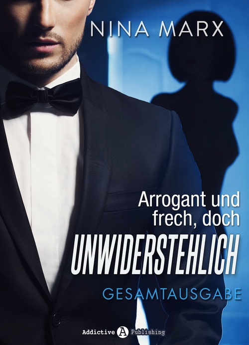 Couverture ebook de Arrogant und frech, doch unwiderstehlich, de Nina Marx