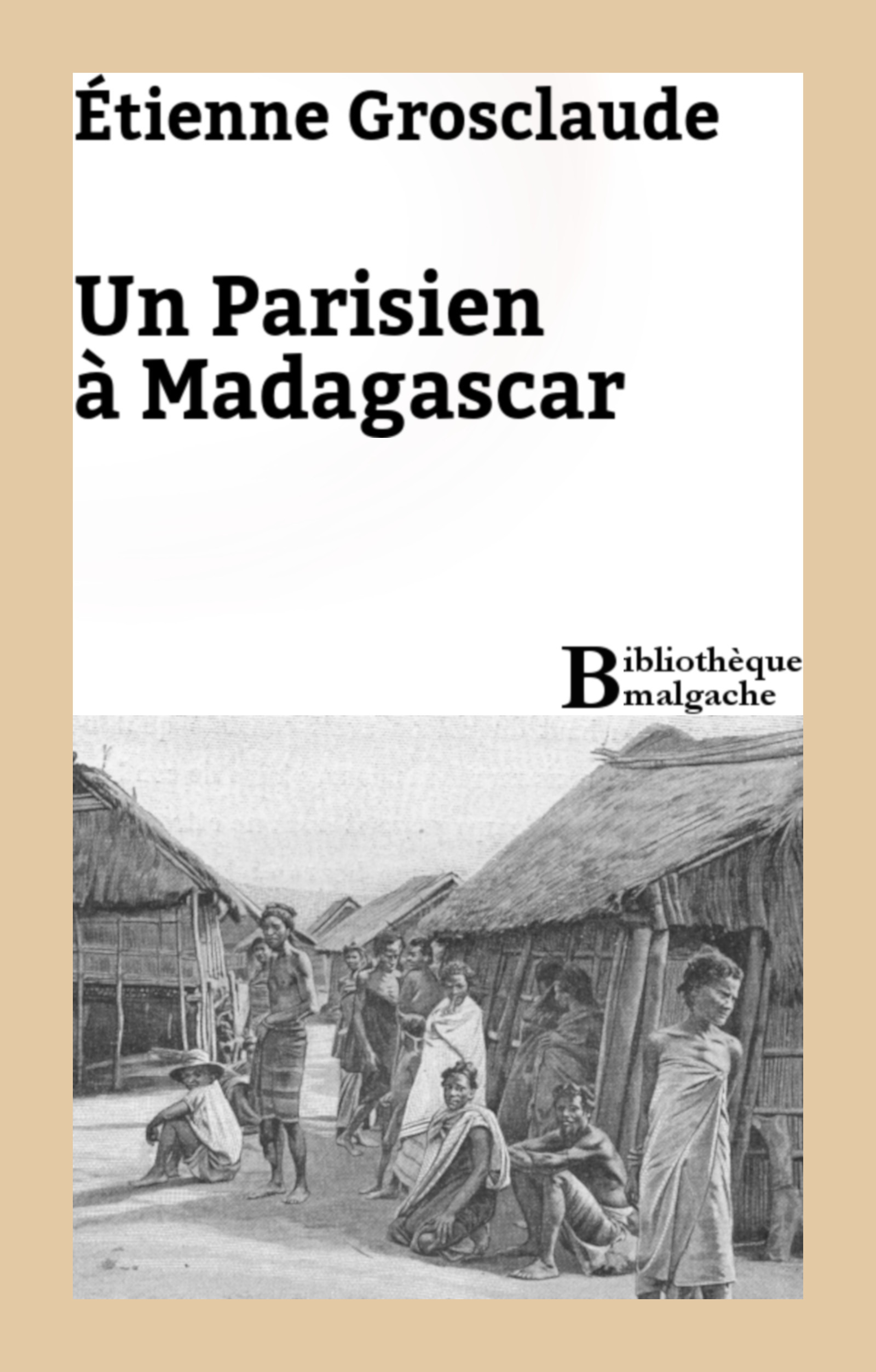 Couverture ebook de Un Parisien à Madagascar, de Etienne Grosclaude