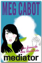 Couverture ebook de Mediator 4, de Meg Cabot