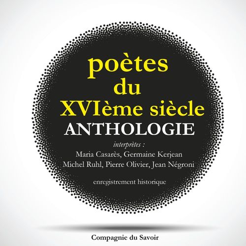 audiobook cover of Poètes du XVIeme siècle, anthologie, by Etienne Jodelle, Jacques Peletier Du Mans, Jean-Antoine De Baif, Joachim Du Bellay, Pierr, Pontus De Tyard, Remy Belleau