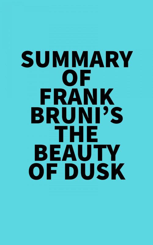 Couverture ebook de Summary of Frank Bruni's The Beauty of Dusk, de Everest Media