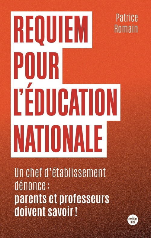 Couverture ebook de Requiem pour l'éducation nationale - Un chef d'établissement parle : parents et professeurs doivent, de Patrice Romain