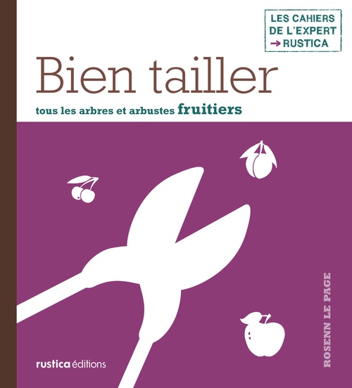 Couverture ebook de Bien tailler tous les arbres et arbustes fruitiers, de Rosenn Le Page
