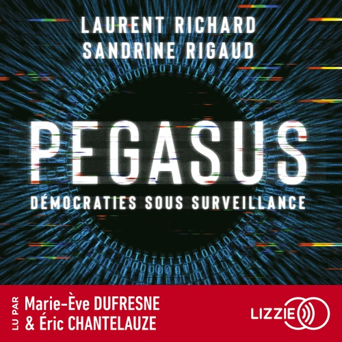 Couverture audiobook de Pegasus - Démocraties sous surveillance, de Laurent Richard, Sandrine Rigaud