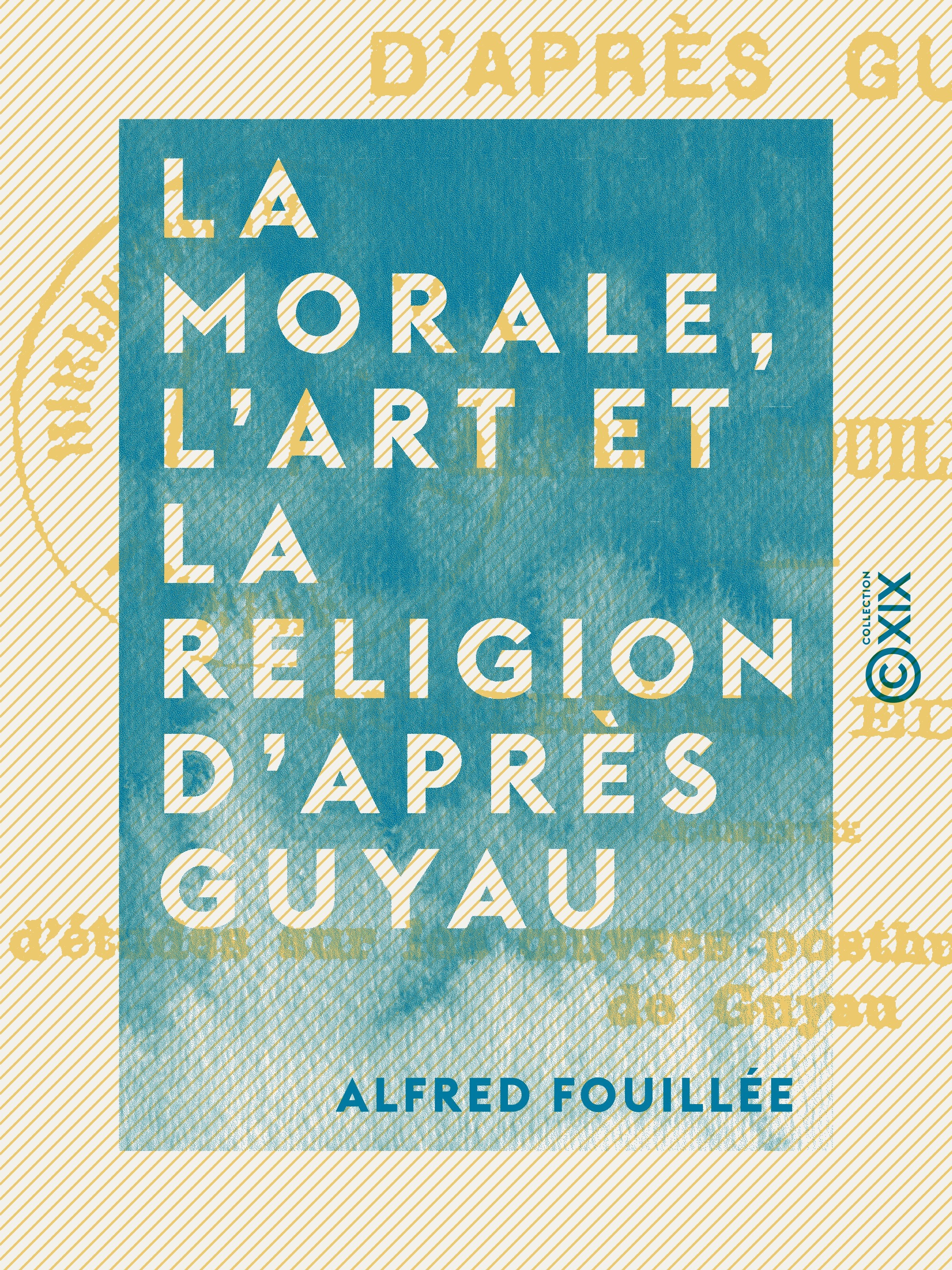 Couverture ebook de La Morale, l'Art et la Religion d'après Guyau, de Alfred Fouillee