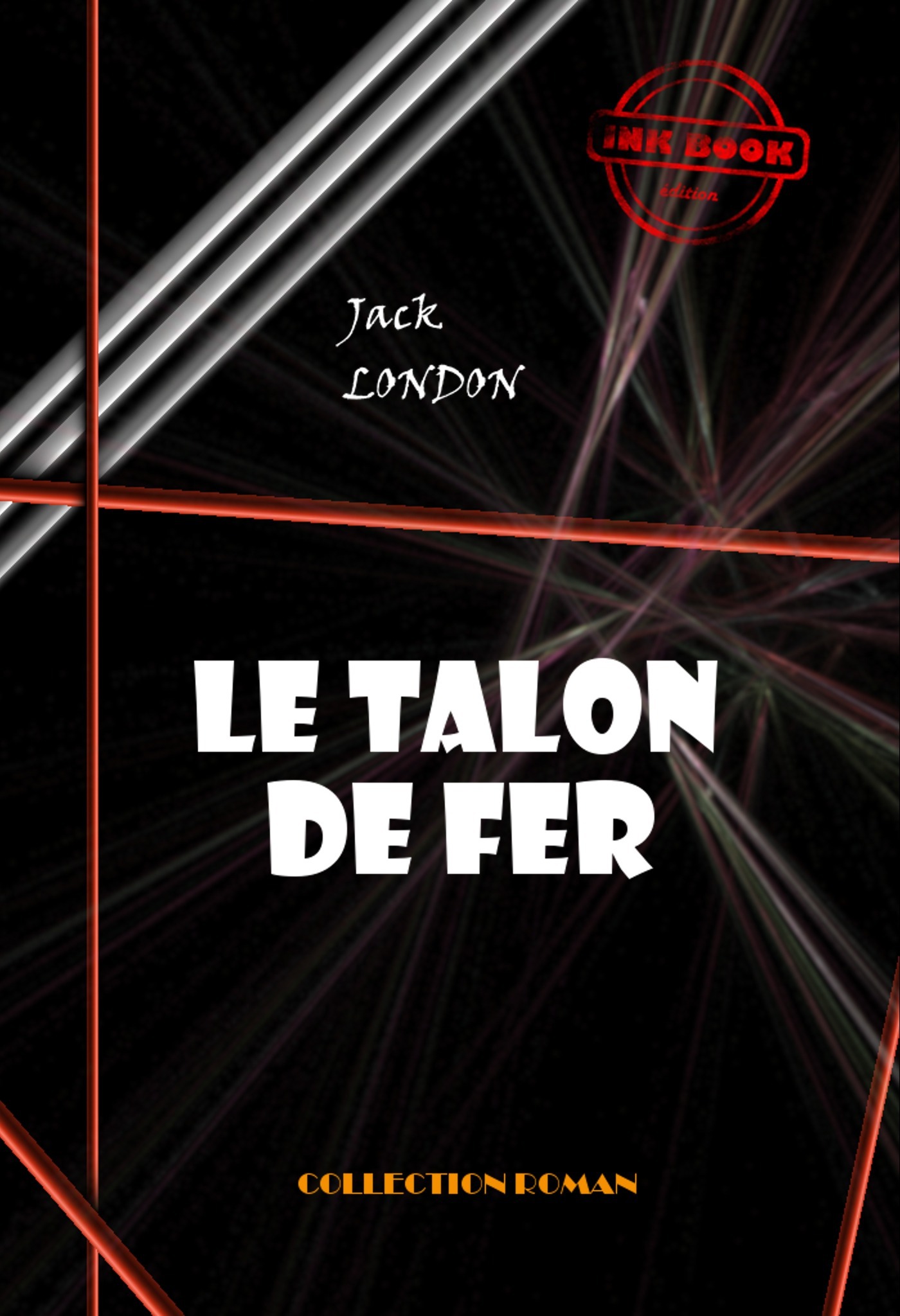Couverture ebook de Le talon de fer [édition intégrale revue et mise à jour], de Jack London