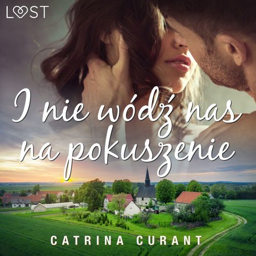 audiobook cover of I nie wód´z nas na pokuszenie - opowiadanie erotyczne, by Catrina Curant