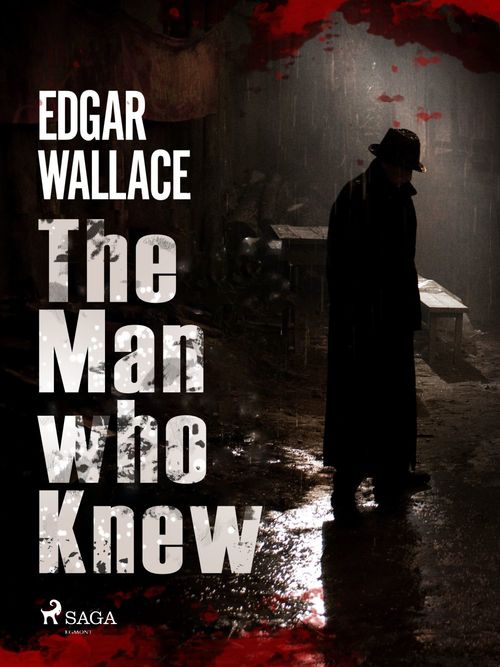 Couverture ebook de The Man Who Knew , de Edgar Wallace