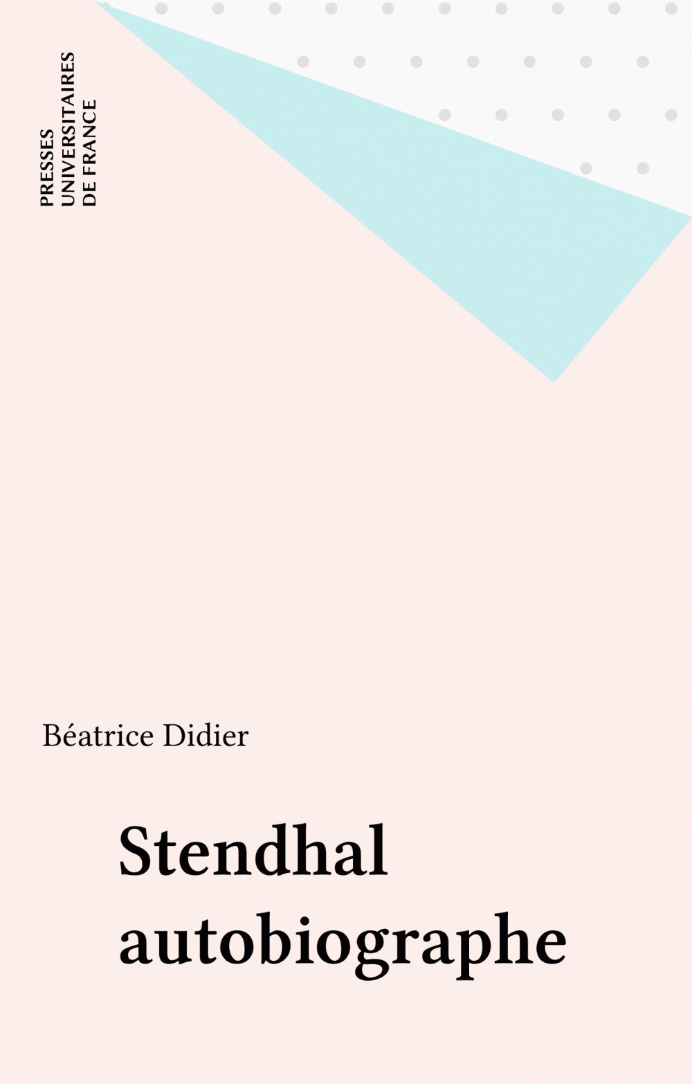 Couverture ebook de Stendhal autobiographe, de Béatrice Didier