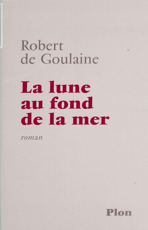 ebook cover of La Lune au fond de la mer, by Robert de Goulaine