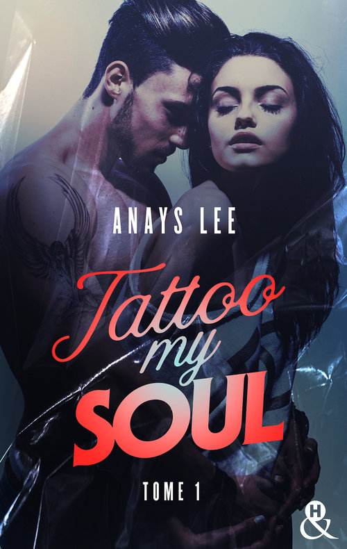 ebook cover of Tattoo My Soul - Tome 1, by Anays Lee