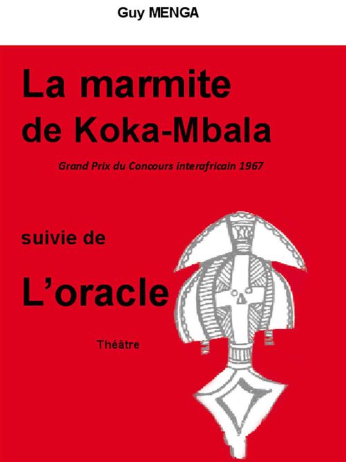Couverture ebook de La marmite de Koka-Mbala et L'oracle, de Guy Menga