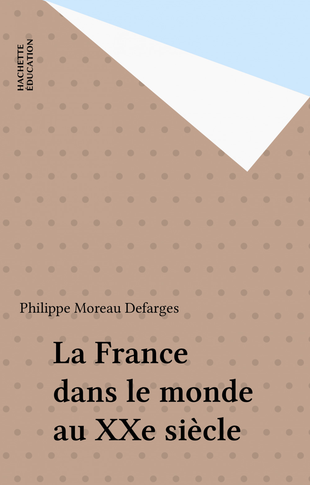 ebook cover of La France dans le monde au XXe siècle, by Philippe Moreau Defarges