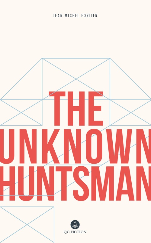 Couverture ebook de The Unknown Huntsman, de Jean-Michel Fortier, Katherine Hastings