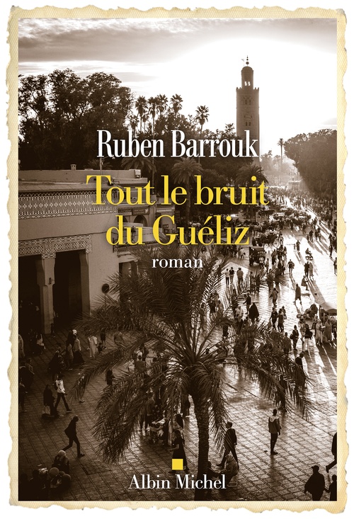 Couverture ebook de Tout le bruit du Guéliz, de Ruben Barrouk