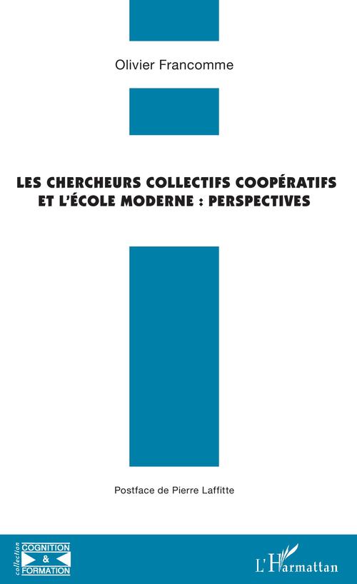 Couverture ebook de Les chercheurs collectifs coopératifs et l'école moderne : perspectives, de Olivier Francomme