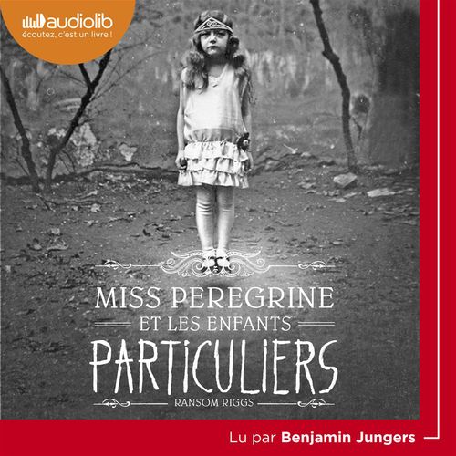 audiobook cover of Miss Peregrine et les enfants particuliers, by Ransom Riggs