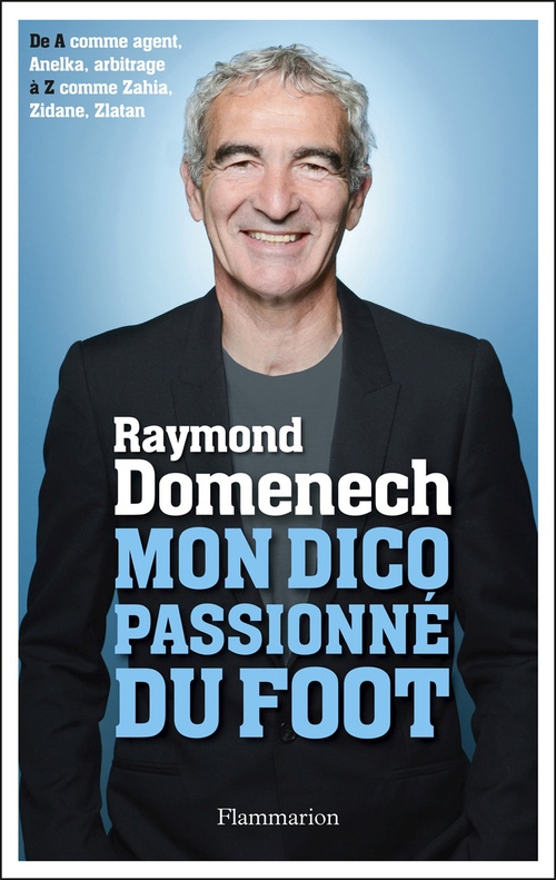 Couverture ebook de Mon dico passionné du foot, de Raymond Domenech