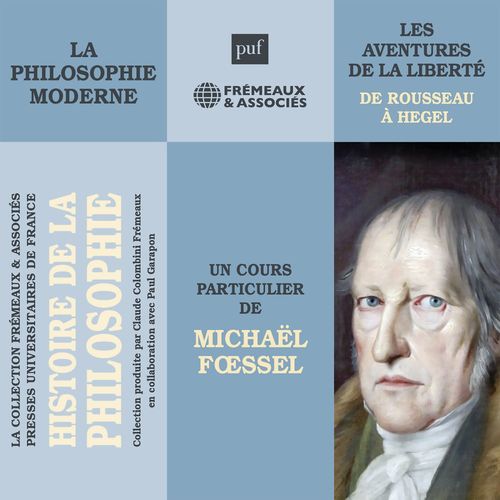 audiobook cover of Histoire de la philosophie. La philosophie moderne : de Rousseau à Hegel, by Michael Foessel