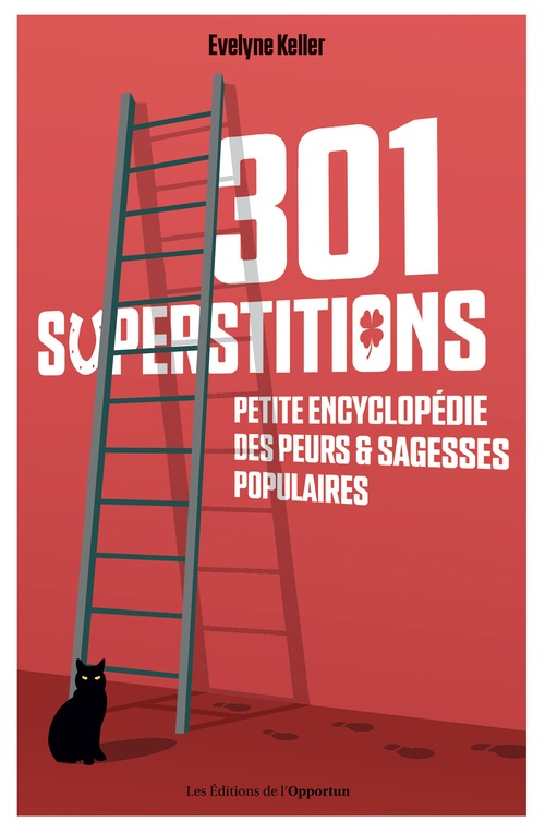 ebook cover of 301 superstitions - Petite encyclopédie des peurs et sagesses populaires, by Evelyne Keller