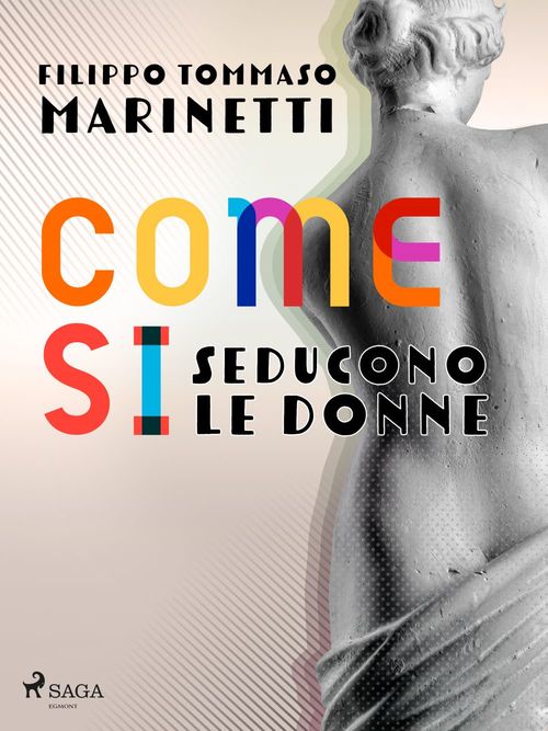 Couverture ebook de Come si seducono le donne, de Filippo Tommaso Marinetti